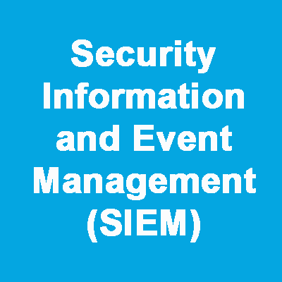 Security Information and Event Management (SIEM)